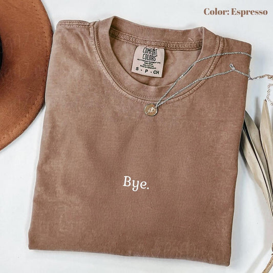 Bye Minimalist T-Shirt, Clean Font Design, Simple Graphic Tee, Quiet Statement Shirt, Neutral Casual Outfit.