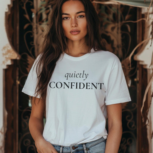 Quietly Confident T-Shirt | Minimalist Inspirational Tee | Positive Quote Shirt | Elegant Typography Graphic Tee Unisex