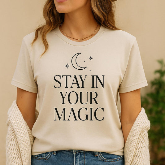 Stay in Your Magic | Spiritual Minimalist T-Shirt | Positive Energy Aesthetic Tee | Boho Quote Shirt