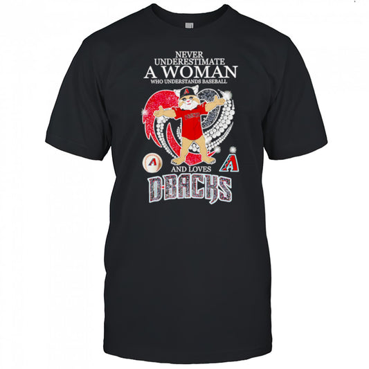 Never Underestimate A Woman Who Understand Baseball And Loves Arizona Diamondbacks mascot shirt