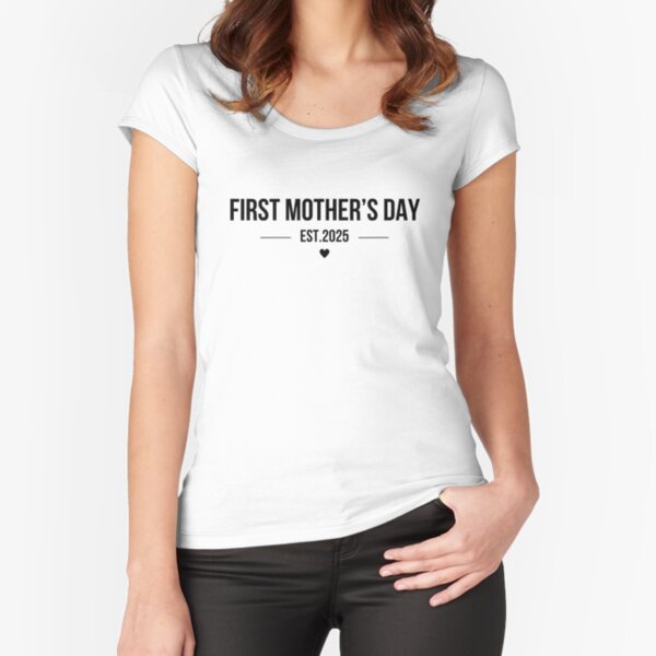 First Mother’s Day Fitted Scoop T-Shirt for Sale by ArrYaaN