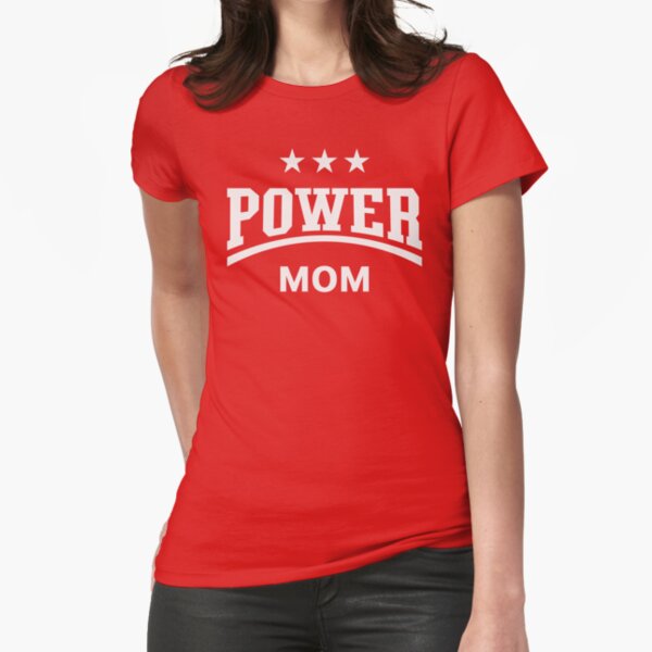 Power Mom (Mommy / Mama / Mother’s Day / White) Fitted T-Shirt by MrFaulbaum