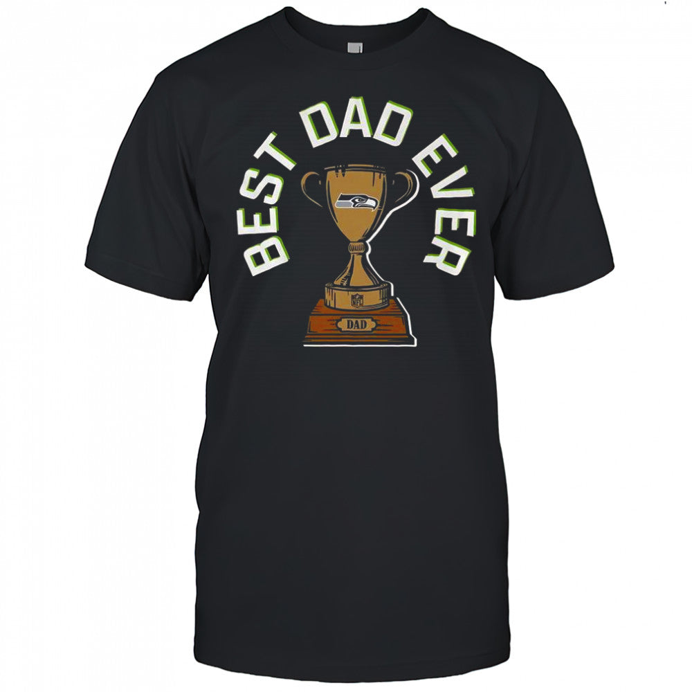 Seattle Seahawks Best Dad Ever Trophy T Shirt