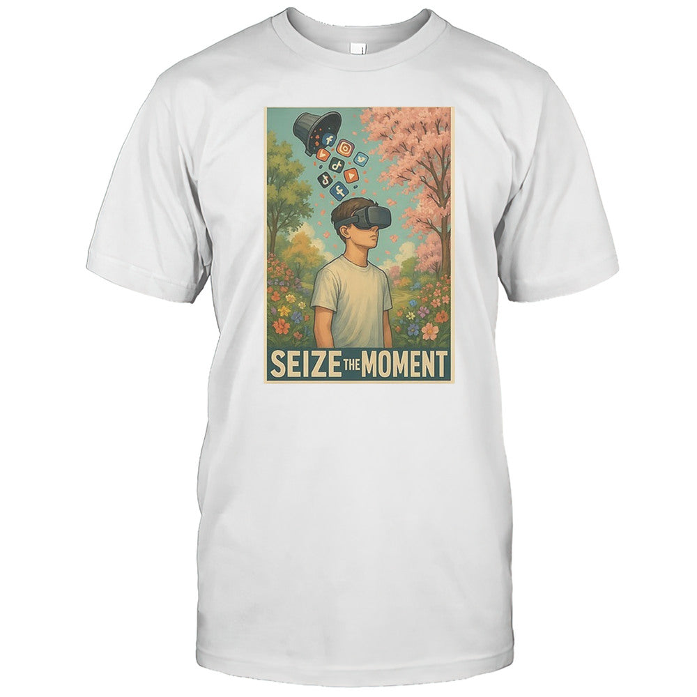 Seize The Moment Shirt