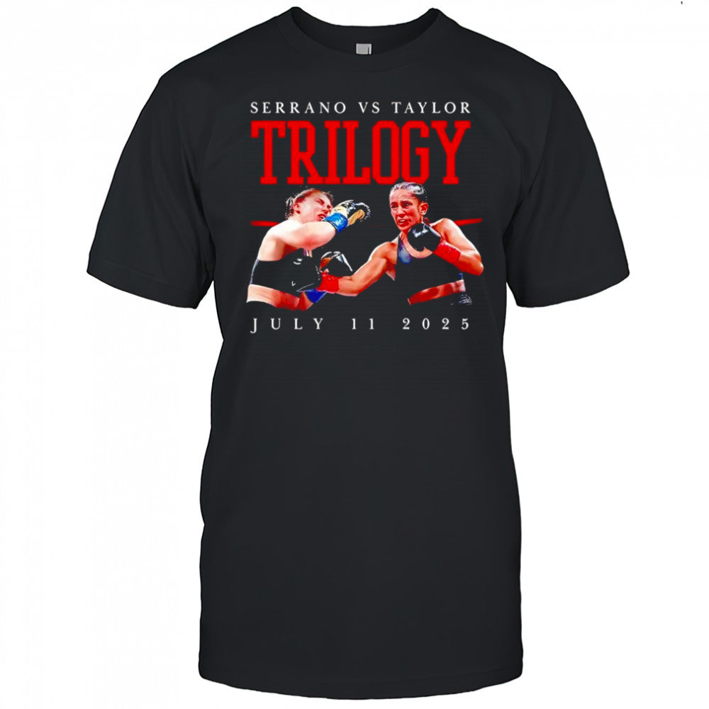 Serrano vs Taylor Trilogy July 11 2025 shirt