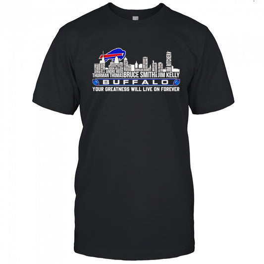 Skyline Name Buffalo Bills Your Greatness Will Live On Forever T Shirt