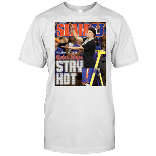 SLAMU Cover Walter Clayton Jr. Gator Boys Stay Hot Florida Gators Basketball Poster t shirt