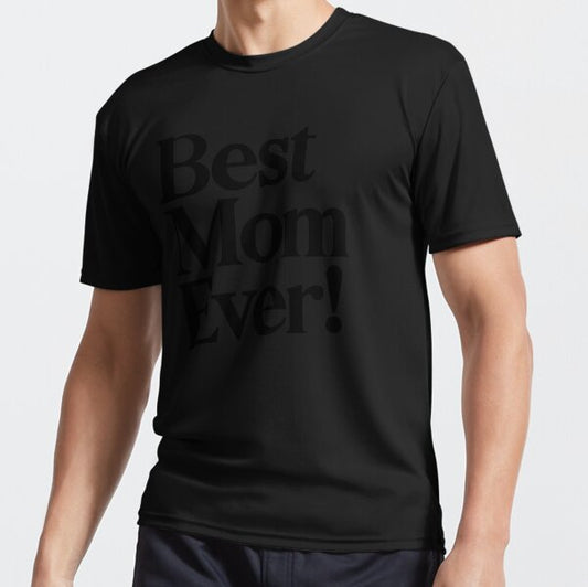 Best Mom Ever - Best Mother’s Day Gift for Mom Active T-Shirt for Sale by heyluckyseven