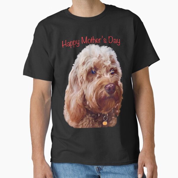 The best Mother’s Day gifts 2023 - 2024, happy mother’s day- Cavapoo puppy dog - cavalier king charles spaniel poodle, Cavoodle puppy love Classic T-Shirt for Sale by Artonmytee