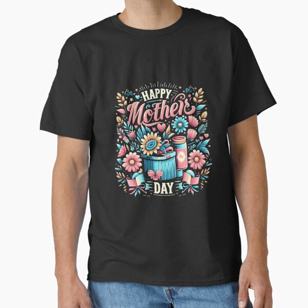 A Blooming Celebration: Happy Mother’s Day Floral Artwork Classic T-Shirt for Sale by Fantsy-world