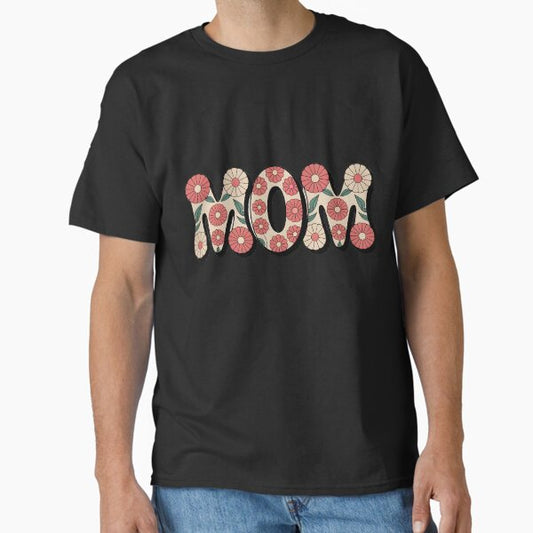 Groovy Floral MOM – Retro Mother’s Day Typography Art Classic T-Shirt for Sale by AnnDesignStudio
