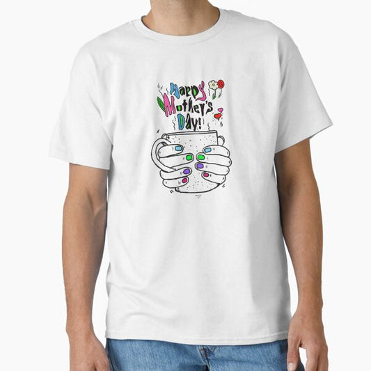 Happy mother’s day Classic T-Shirt for Sale by iblushay