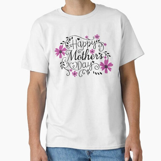 Happy Mother’s Day - Cute Floral Typography Design for Mom Gifts Classic T-Shirt for Sale by PnrArtDesign