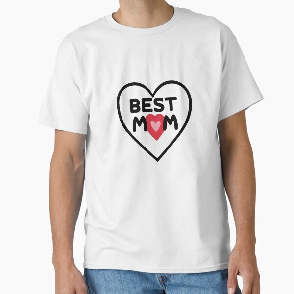 Best Mom - Happy Mother’s Day Classic T-Shirt for Sale by kgbgallery
