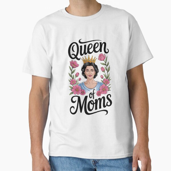 Queen of Moms – Vintage Floral Mother’s Day Classic T-Shirt for Sale by saloui