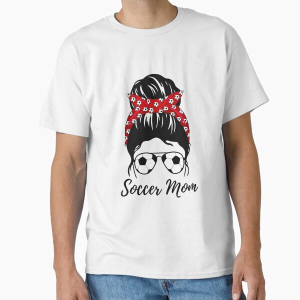 Soccer Mom Funny Mum Life Mother’s Day Gift  Classic T-Shirt for Sale by CreativaArt-