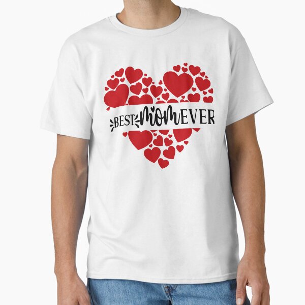 The Best Mom Ever - Heart Pattern Mother’s Day Gift Design Classic T-Shirt for Sale by PnrArtDesign