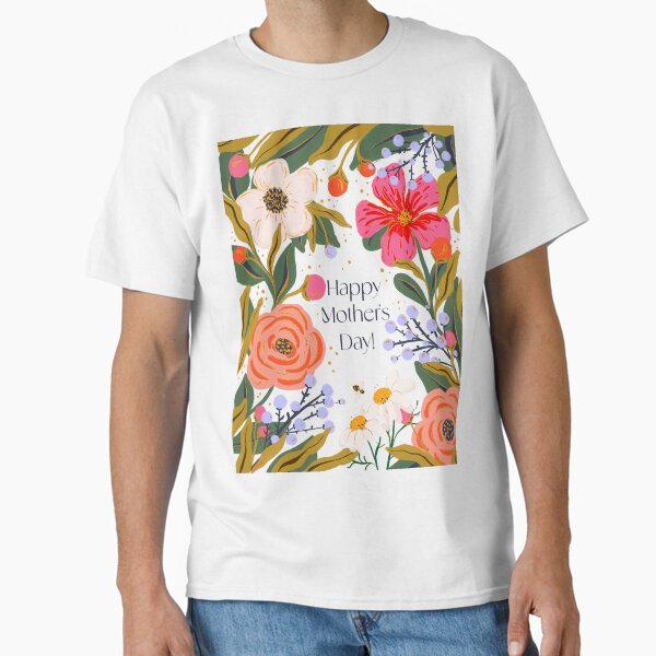 Botanical floral Mother’s Day greeting card Classic T-Shirt for Sale by AKart19