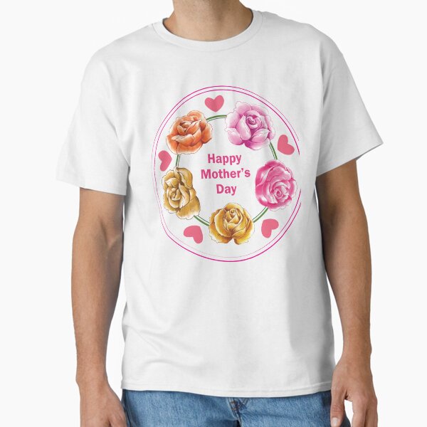 Celebrating Love: Happy Mother’s Day Classic T-Shirt for Sale by farhustlcc