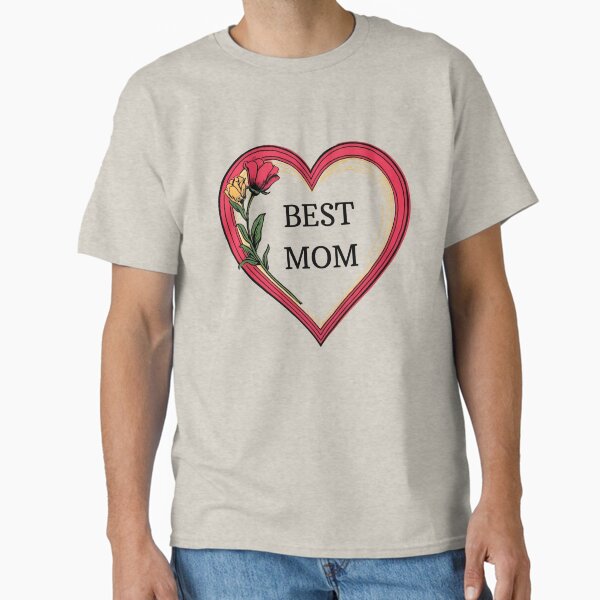 Best Mom - 7 - Happy Mother’s Day Classic T-Shirt for Sale by kgbgallery