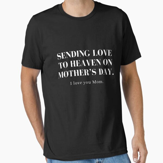 Sending love to Heaven on Mother’s Day Essential T-Shirt for Sale by aimanart