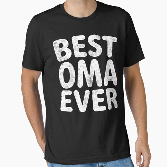Best Oma Ever Shirt Funny Mother'S Day Gift Christmas Essential T-Shirt for Sale by mantikzrchay