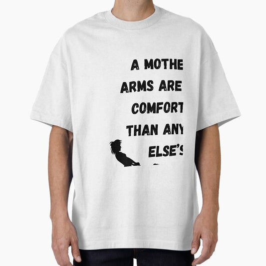 A mother’s arms are more comforting than anyone else’s Oversized T-Shirt for Sale by musta2fa