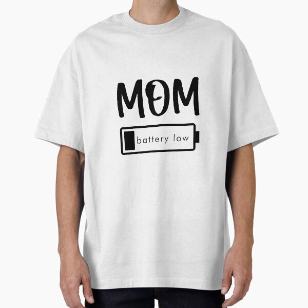 Funny Mom Low Battery Mother’s Day Oversized T-Shirt for Sale by CreativeStrike