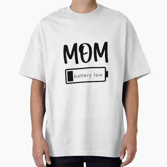 Funny Mom Low Battery Mother’s Day Oversized T-Shirt for Sale by CreativeStrike