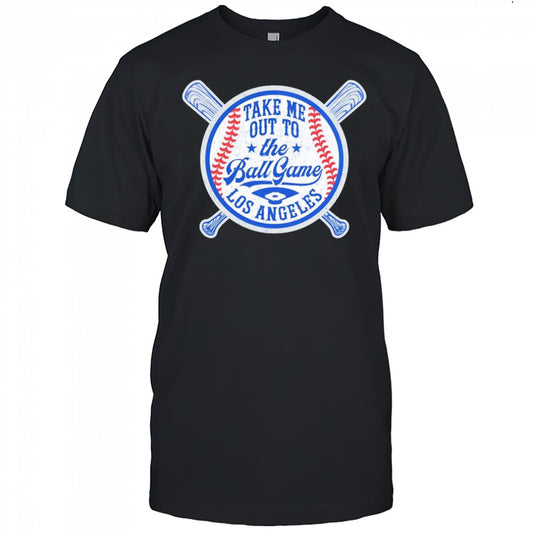 Take me out to the game Los Angeles baseball shirt