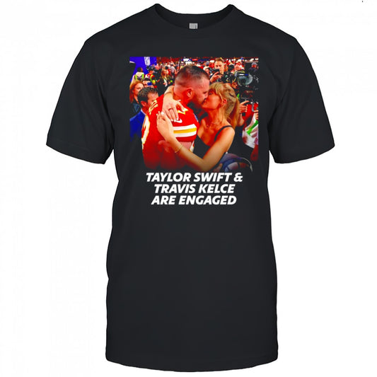 Taylor and Travis Kelce are engaged shirt