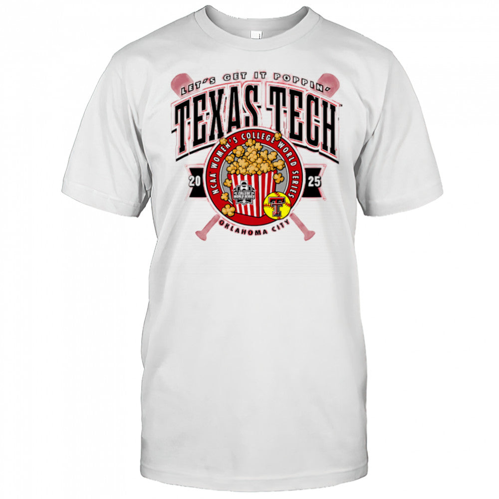 Texas Tech 2025 Softball College World Series Get It Poppin shirt