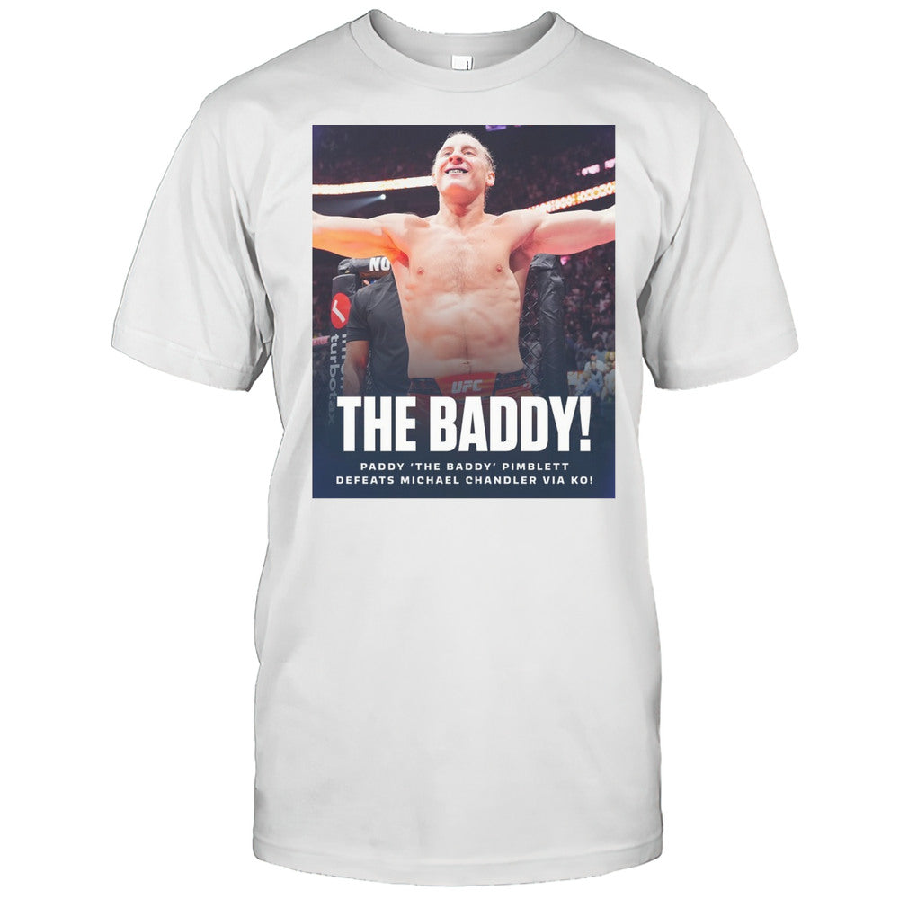 The Baddy Paddy The Baddy Pimblett Defeats Michael Chandler Via KO 2025 Poster T shirt