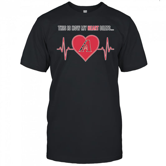 This is How My Heart Beats Arizona Diamondbacks shirt