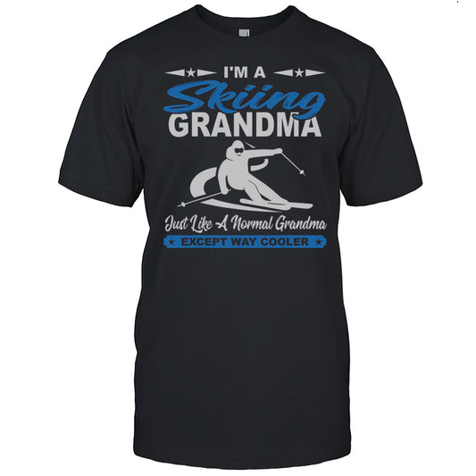 Top Im A Skiing Grandma Just Like A Normal Grandma Except Way T Shirt