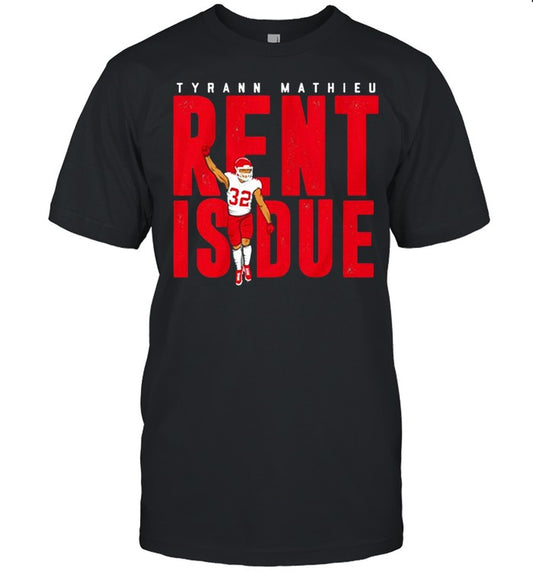 Tyrann Mathieu Rent is due t shirt