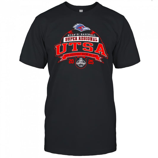 UTSA Roadrunners NCAA DI Baseball Super Regional 2025 the greatest show on dirt shirt