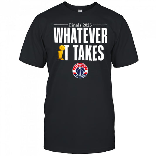 Washington Wizards whatever it takes trophy shirt