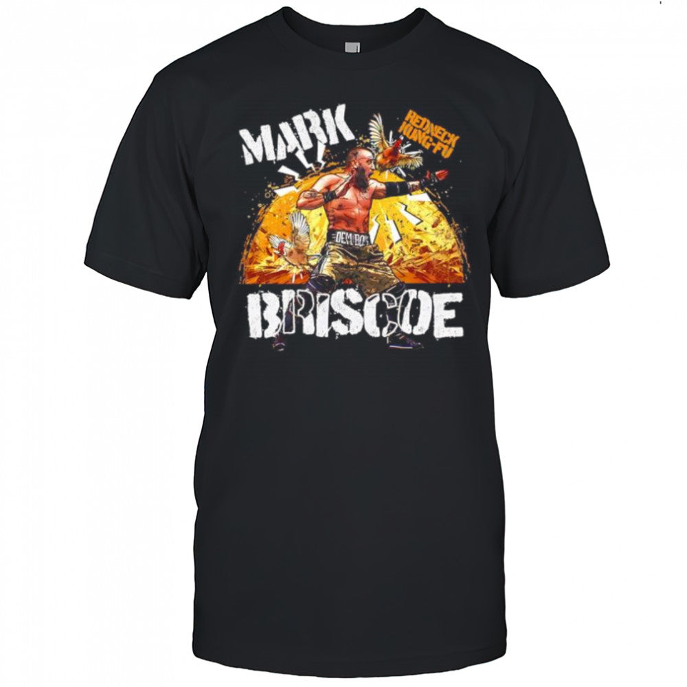 WWE Mark Briscoe Redneck Kung fu shirt